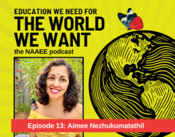 Photo of Aimee Nezhukumatathil with text circling her portrait, "Education We Need for The World We Want. Episode 9: Aimee Nezhukumatathil"