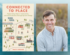 A headshot of author Matt Biggar next to the cover of his book, "Connected to Place," against a blue landscape in the background.
